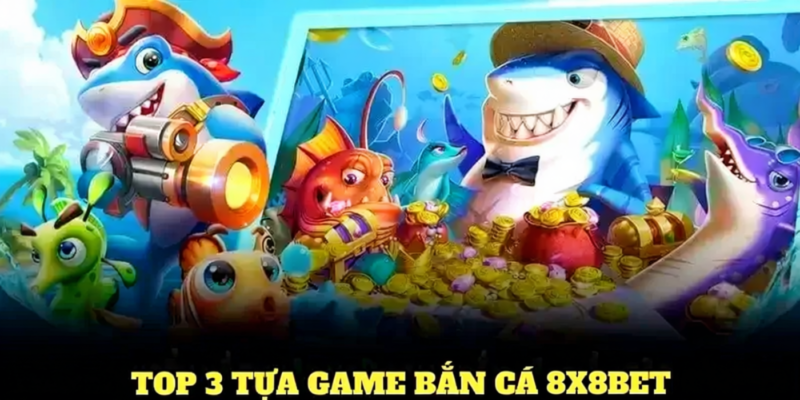 top 3 tựa game bắn cá hàng đầu được yêu thích nhẩt